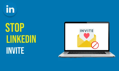 How to Stop a LinkedIn Invite
